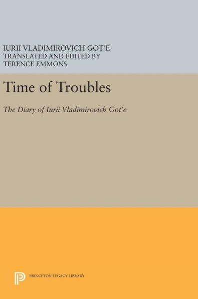 Time of Troubles: The Diary of Iurii Vladimirovich Got'e