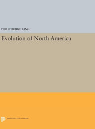 Title: Evolution of North America, Author: Philip Burke King