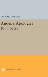 Title: Auden's Apologies for Poetry, Author: Lucy McDiarmid