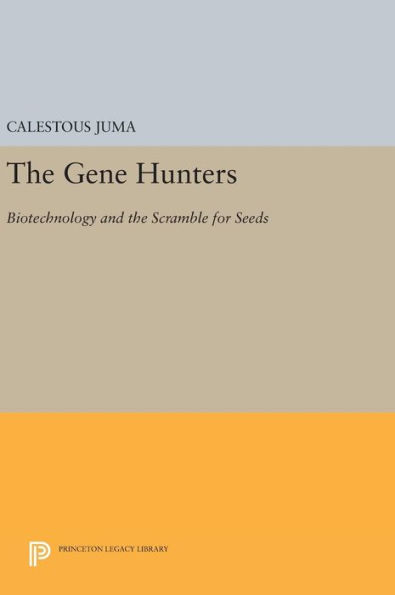 The Gene Hunters: Biotechnology and the Scramble for Seeds