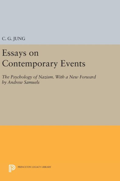 Essays on Contemporary Events: The Psychology of Nazism. With a New Forward by Andrew Samuels