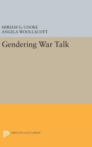 Title: Gendering War Talk, Author: Miriam Cooke