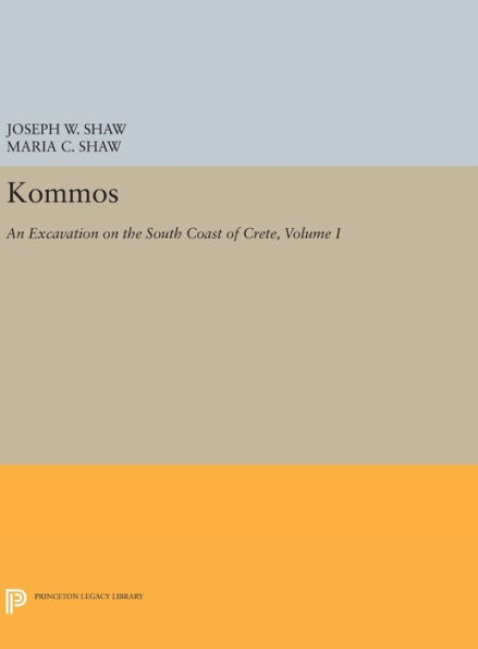 Kommos: An Excavation on the South Coast of Crete, Volume I, Part I: The Kommos Region and Houses of the Minoan Town. Part I: The Kommos Region, Ecology, and Minoan Industries