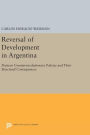 Reversal of Development in Argentina: Postwar Counterrevolutionary Policies and Their Structural Consequences