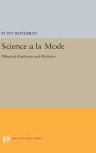 Science a la Mode: Physical Fashions and Fictions