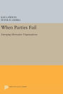 When Parties Fail: Emerging Alternative Organizations