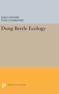 Title: Dung Beetle Ecology, Author: Ilkka Hanski