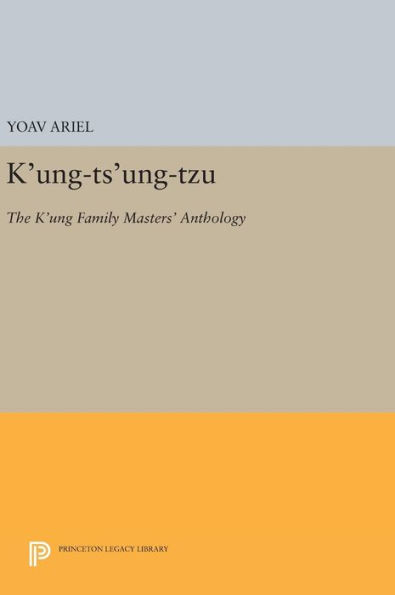 K'ung-ts'ung-tzu: The K'ung Family Masters' Anthology