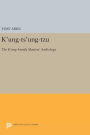 K'ung-ts'ung-tzu: The K'ung Family Masters' Anthology