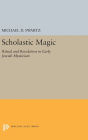 Scholastic Magic: Ritual and Revelation in Early Jewish Mysticism
