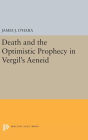 Death and the Optimistic Prophecy in Vergil's AENEID