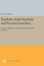 Aesthetic Individualism and Practical Intellect: American Allegory in Emerson, Thoreau, Adams, and James