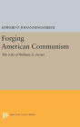 Forging American Communism: The Life of William Z. Foster