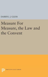 Title: Measure For Measure, the Law and the Convent, Author: Darryl J. Gless