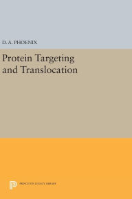 Title: Protein Targeting and Translocation, Author: D. A. Phoenix