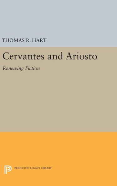 Cervantes and Ariosto: Renewing Fiction