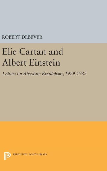 Elie Cartan and Albert Einstein: Letters on Absolute Parallelism, 1929-1932