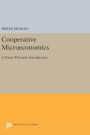 Cooperative Microeconomics: A Game-Theoretic Introduction