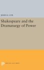 Shakespeare and the Dramaturgy of Power