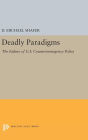 Deadly Paradigms: The Failure of U.S. Counterinsurgency Policy