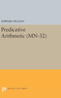 Predicative Arithmetic. (MN-32)