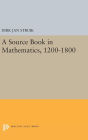 A Source Book in Mathematics, 1200-1800