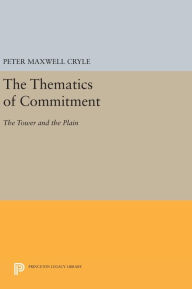 Title: The Thematics of Commitment: The Tower and the Plain, Author: Peter Maxwell Cryle