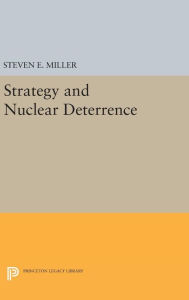 Title: Strategy and Nuclear Deterrence, Author: Steven E. Miller