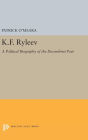 K.F. Ryleev: A Political Biography of the Decembrist Poet