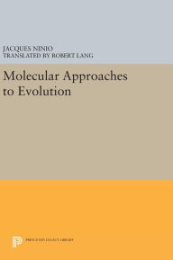 Title: Molecular Approaches to Evolution, Author: Jacques Ninio