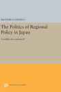 The Politics of Regional Policy in Japan: Localities Incorporated?