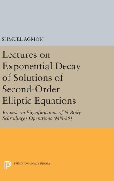 Lectures on Exponential Decay of Solutions of Second-Order Elliptic Equations: Bounds on Eigenfunctions of N-Body Schrodinger Operations