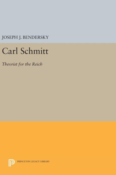 Carl Schmitt: Theorist for the Reich