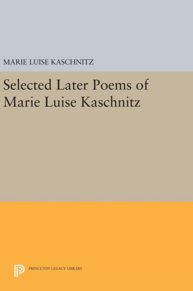 Selected Later Poems of Marie Luise Kaschnitz