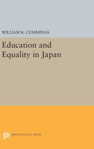 Title: Education and Equality in Japan, Author: William K. Cummings