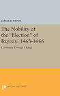 The Nobility of the Election of Bayeux, 1463-1666: Continuity Through Change