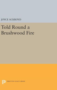 Title: Told Round a Brushwood Fire, Author: Joyce Ackroyd