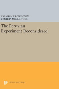 Title: The Peruvian Experiment Reconsidered, Author: Cynthia McClintock