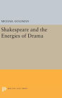 Shakespeare and the Energies of Drama