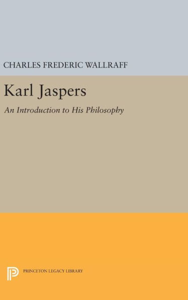 Karl Jaspers: An Introduction to His Philosophy