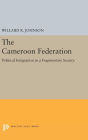 The Cameroon Federation: Political Integration in a Fragmentary Society