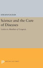 Science and the Cure of Diseases: Letters to Members of Congress