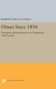 Title: Oman Since 1856, Author: Robert Geran Landen