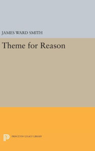Title: Theme for Reason, Author: James Ward Smith