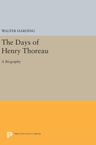 Title: The Days of Henry Thoreau: A Biography, Author: Walter Harding
