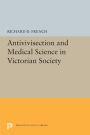 Antivivisection and Medical Science in Victorian Society