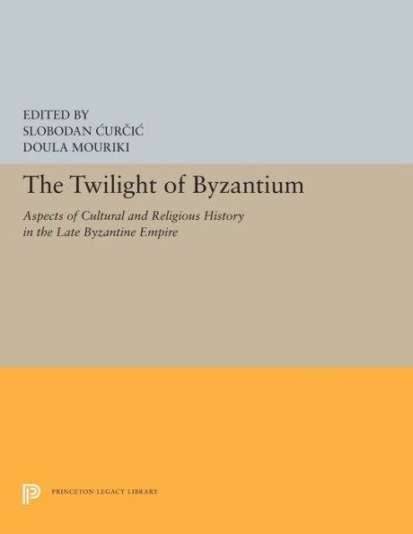 The Twilight of Byzantium: Aspects of Cultural and Religious History in the Late Byzantine Empire