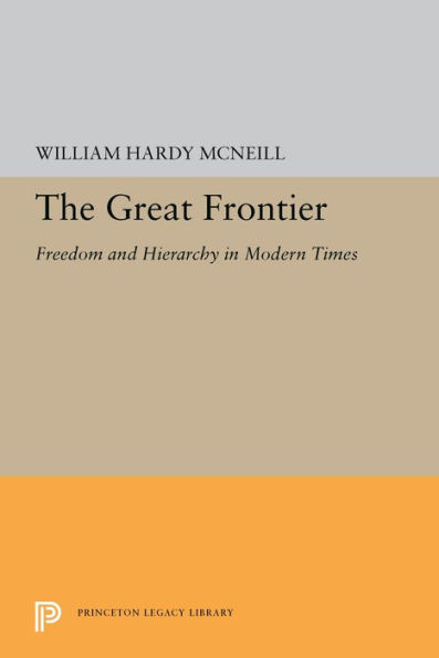 The Great Frontier: Freedom and Hierarchy in Modern Times