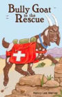 Bully Goat to the Rescue
