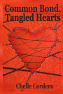 Common Bond, Tangled Hearts